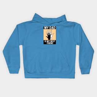 my dad is my best friend Kids Hoodie